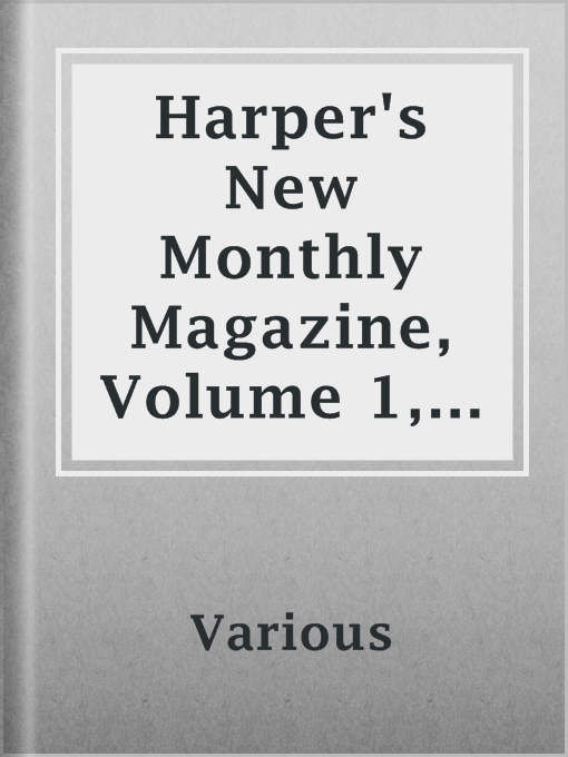 Title details for Harper's New Monthly Magazine, Volume 1, No. 2, July, 1850. by Various - Available
